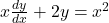 x \frac{dy}{dx} + 2y = x^2