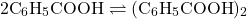 \[2 \text{C}_6\text{H}_5\text{COOH} \rightleftharpoons (\text{C}_6\text{H}_5\text{COOH})_2\]