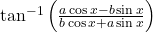 \tan^{-1}\left(\frac{a\cos x-b\sin x}{b\cos x+a\sin x}\right)
