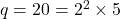 q=20=2^2 \times 5