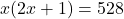 x(2x + 1) = 528