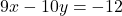 9x - 10y = -12