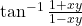 \tan^{-1}\frac{1+xy}{1-xy}