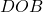 DOB