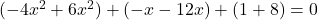 (-4x^2 + 6x^2) + (-x - 12x) + (1 + 8) = 0