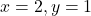 x=2, y=1