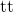 \text{tt}