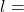 l =