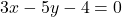 3x-5y-4=0
