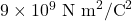 Rendered by QuickLaTeX.com 9 \times 10^9 \text{ N m}^2/\text{C}^2