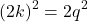 \[ (2k)^2 = 2q^2 \]