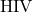 \text{HIV}