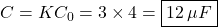 C=KC_0=3\times4=\boxed{12\,\mu F}