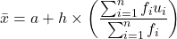 \[\text{माध्य } \bar{x} = a + h \times \left(\frac{\sum_{i=1}^{n} f_{i} u_{i}}{\sum_{i=1}^{n} f_{i}}\right)\]