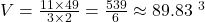V = \frac{11 \times 49}{3 \times 2} = \frac{539}{6} \approx 89.83 \text{ सेमी}^3