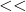 <<