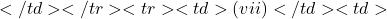 </td></tr><tr><td>(vii)</td><td>यदि