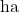 \text{ha}