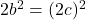 2b^2 = (2c)^2