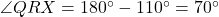 \angle QRX = 180^\circ - 110^\circ = 70^\circ