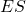 ES