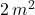 2\,m^2