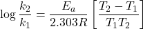 \[\log \frac{k_2}{k_1} = \frac{E_a}{2.303 R} \left[ \frac{T_2 - T_1}{T_1 T_2} \right]\]