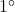 1^\circ