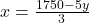 x = \frac{1750 - 5y}{3}