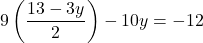 \[9\left(\frac{13 - 3y}{2}\right) - 10y = -12\]