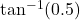 \tan^{-1}(0.5)