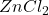 ZnCl_{2}