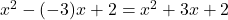 x^2-(-3)x+2 = x^2+3x+2