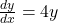 \frac{dy}{dx} = 4y
