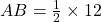 AB = \frac{1}{2} \times 12