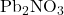 \text{Pb}_2\text{NO}_3