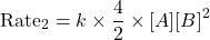 \[\text{Rate}_2 = k \times \frac{4}{2} \times [A][B]^2\]