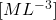 [ML^{-3}]
