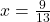 x = \frac{9}{13}
