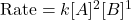 \text{Rate} = k [A]^2 [B]^1