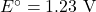 E^\circ = 1.23 \text{ V}