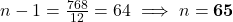 n - 1 = \frac{768}{12} = 64 \implies n = \mathbf{65}