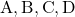 \text{A}, \text{B}, \text{C}, \text{D}