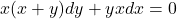 x(x+y)dy + yx dx = 0