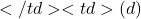 </td><td>(d)