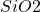 \ce{SiO2}