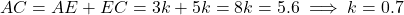 AC = AE + EC = 3k + 5k = 8k = 5.6 \implies k = 0.7