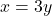 x = 3y