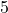 \text{5}