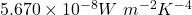 5.670 \times 10^{-8} W~m^{-2}K^{-4}